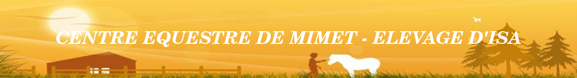 CENTRE EQUESTRE DE MIMET - ELEVAGE D'ISA